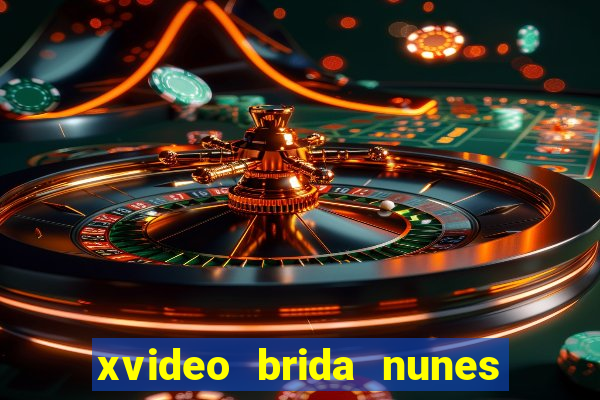 xvideo brida nunes e kid